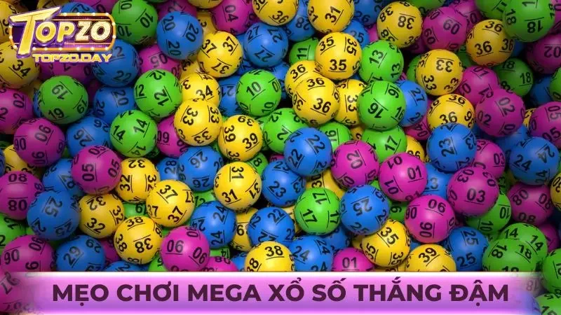 Mega Millions là gì? Cách chơi xổ số Mega Mỹ tại Topzo 4 Mẹo chơi Mega xổ số thắng đậm