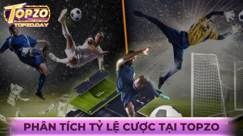 Cá cược bóng đá: Nhận kèo hấp dẫn với odds cao tại Topzo 4 Phân tích về tỷ lệ cược được cổng gam4 cập nhật