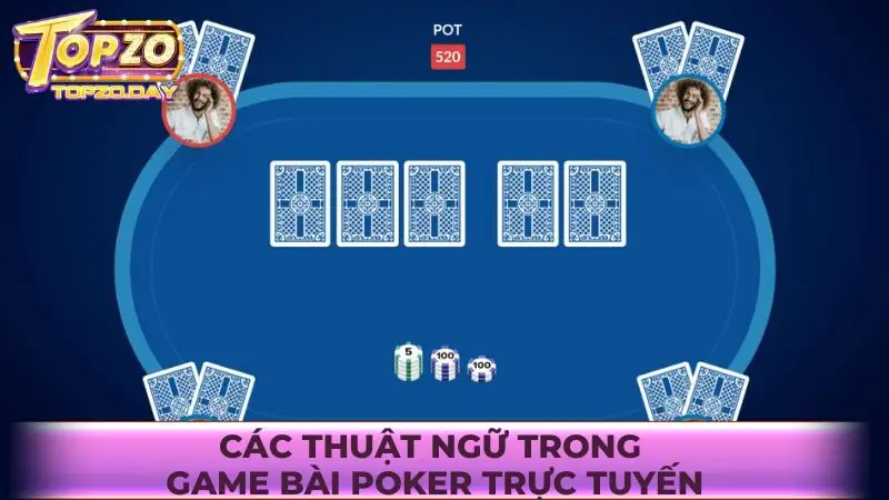 Poker: Game bài trí tuế cuốn hút, có lối chơi thú vị 2 Các thuật ngữ có trong game bài Poker trực tuyến